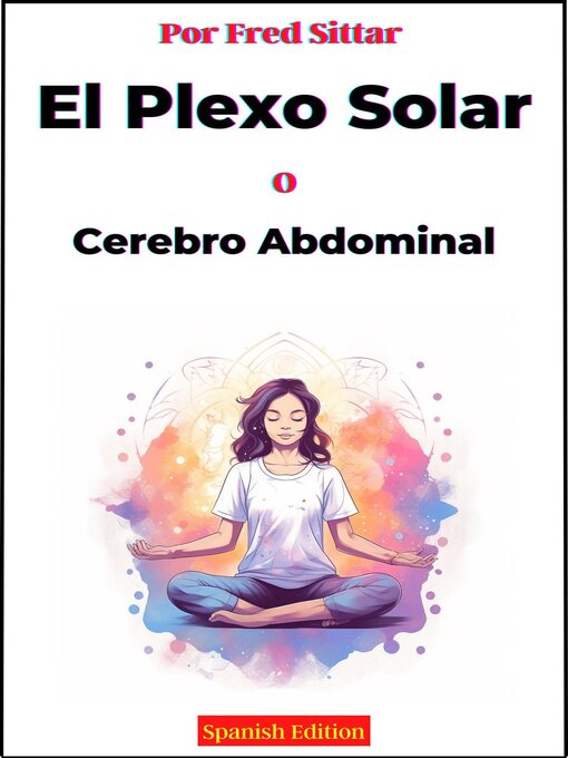 Title details for El Plexo Solar o Cerebro Abdominal by Fred Sittar - Available